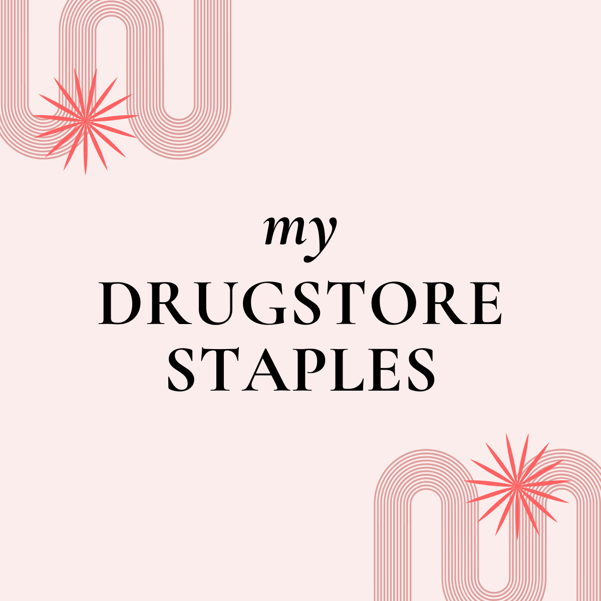 my drugstore staples | stylishly good vibes